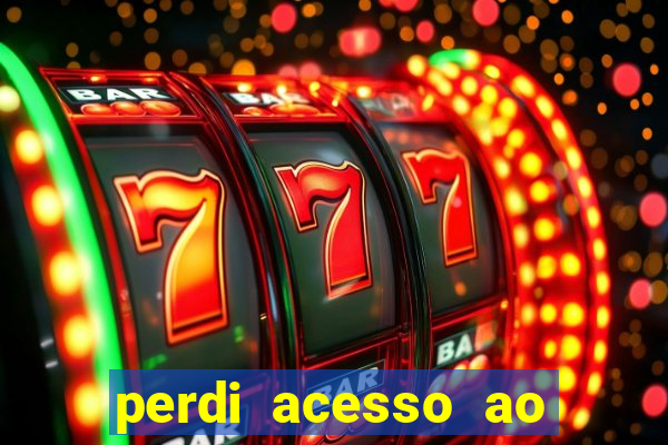 perdi acesso ao google authenticator